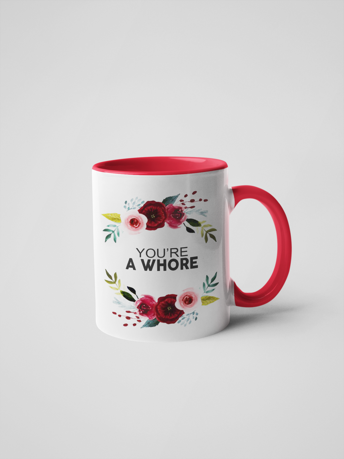 You're A Whore Floral Mug