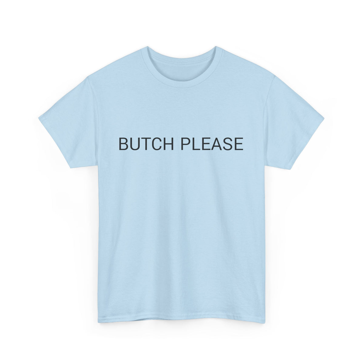 BUTCH PLEASE TEE BY CULTUREEDIT AVAILABLE IN 13 COLORS