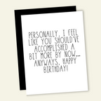 You Should Have Accomplished More... Birthday Card