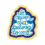 It Never Did Belong To Me By Jeffrey Gibson - Die-Cut Sticker