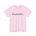 HOMOEROTIC TEE BY CULTUREEDIT AVAILABLE IN 13 COLORS