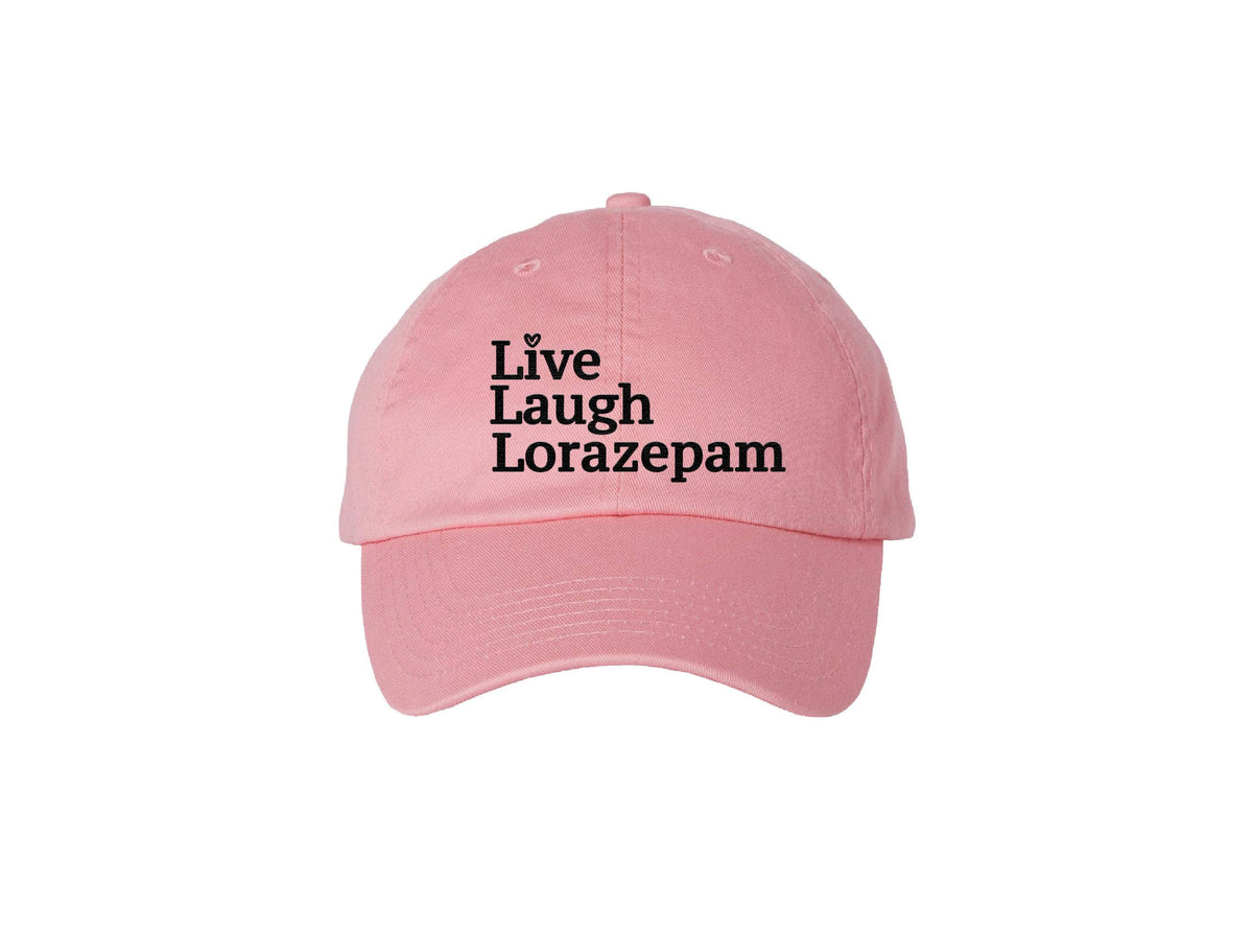 Live Laugh Lorazepam Embroidered Dad Hat