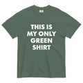 This Is My Only Green Shirt