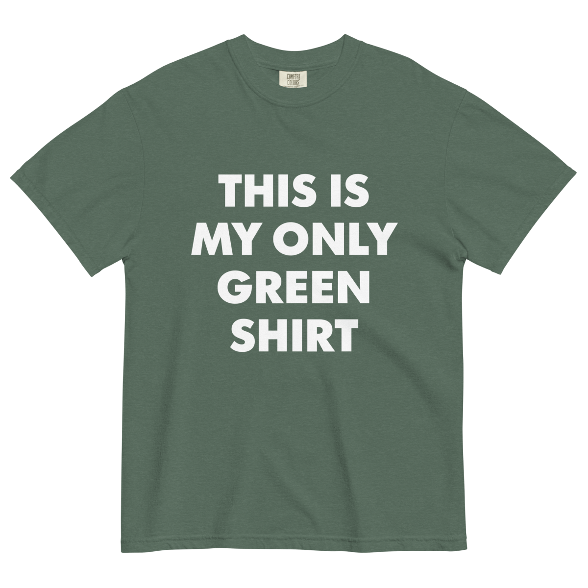 This Is My Only Green Shirt