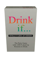 Drink If... Totally F"cked Up Version Drinking Game
