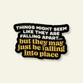 Things Falling Into Place Sticker