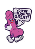 Fuck Buddies You're Dildoing Great Enamel Pin