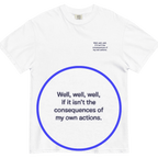 Well, Well, Well, If It Isn't the Consequences of My Own Actions Embroidered Shirt