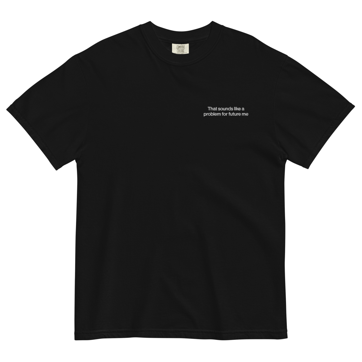 That Sounds Like A Problem For Future Me Embroidered Shirt