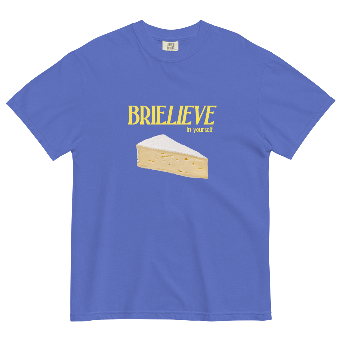 Brielieve in Yourself Cheese T-Shirt