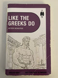 Like The Greeks Do