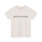 BUTCH PLEASE TEE BY CULTUREEDIT AVAILABLE IN 13 COLORS