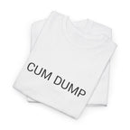 CUM DUMP TEE BY CULTUREEDIT AVAILABLE IN 13 COLORS