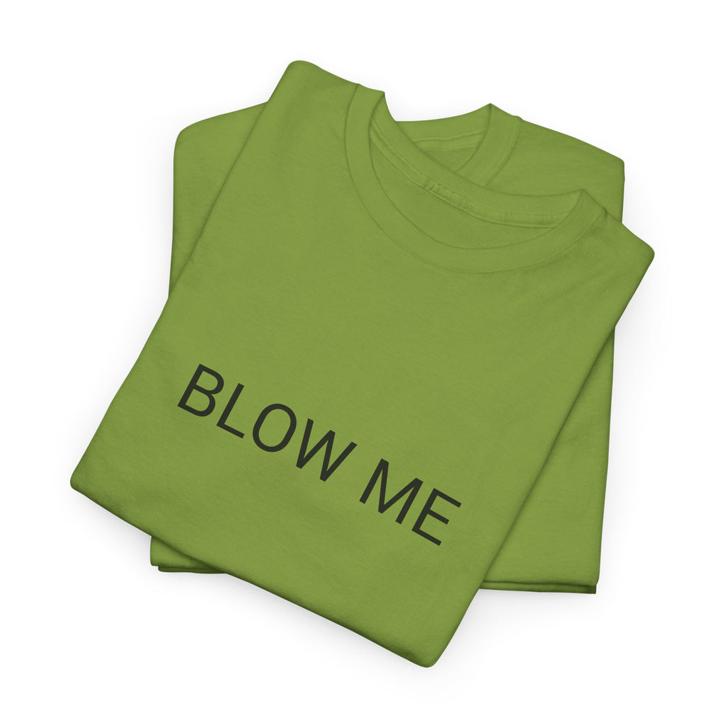 BLOW ME TEE BY CULTUREEDIT AVAILABLE IN 13 COLORS