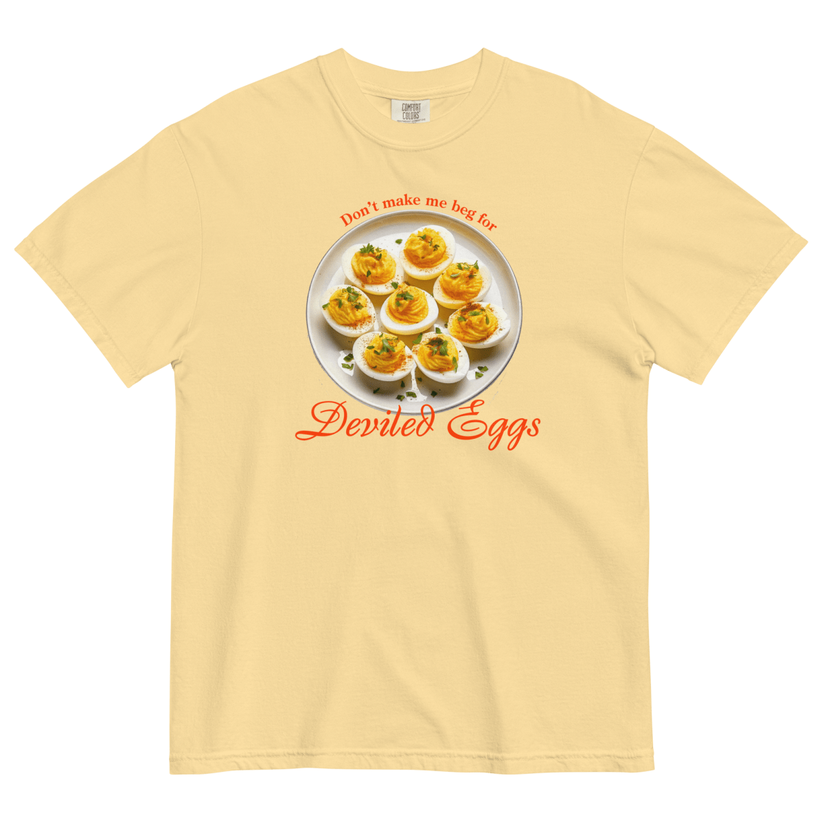 Don't Make Me Beg For Deviled Eggs Shirt