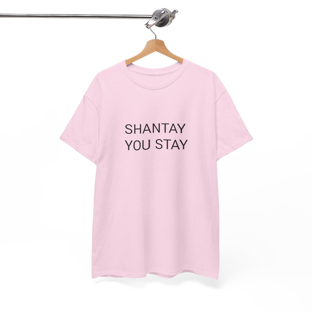 SHANTAY YOU STAY TEE BY CULTUREEDIT AVAILABLE IN 13 COLORS