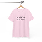 SHANTAY YOU STAY TEE BY CULTUREEDIT AVAILABLE IN 13 COLORS