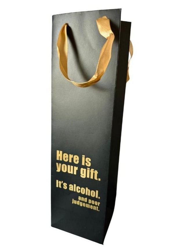 Here's Your Gift. It's Alcohol and Poor Judgement Wine Bag - Black/Gold