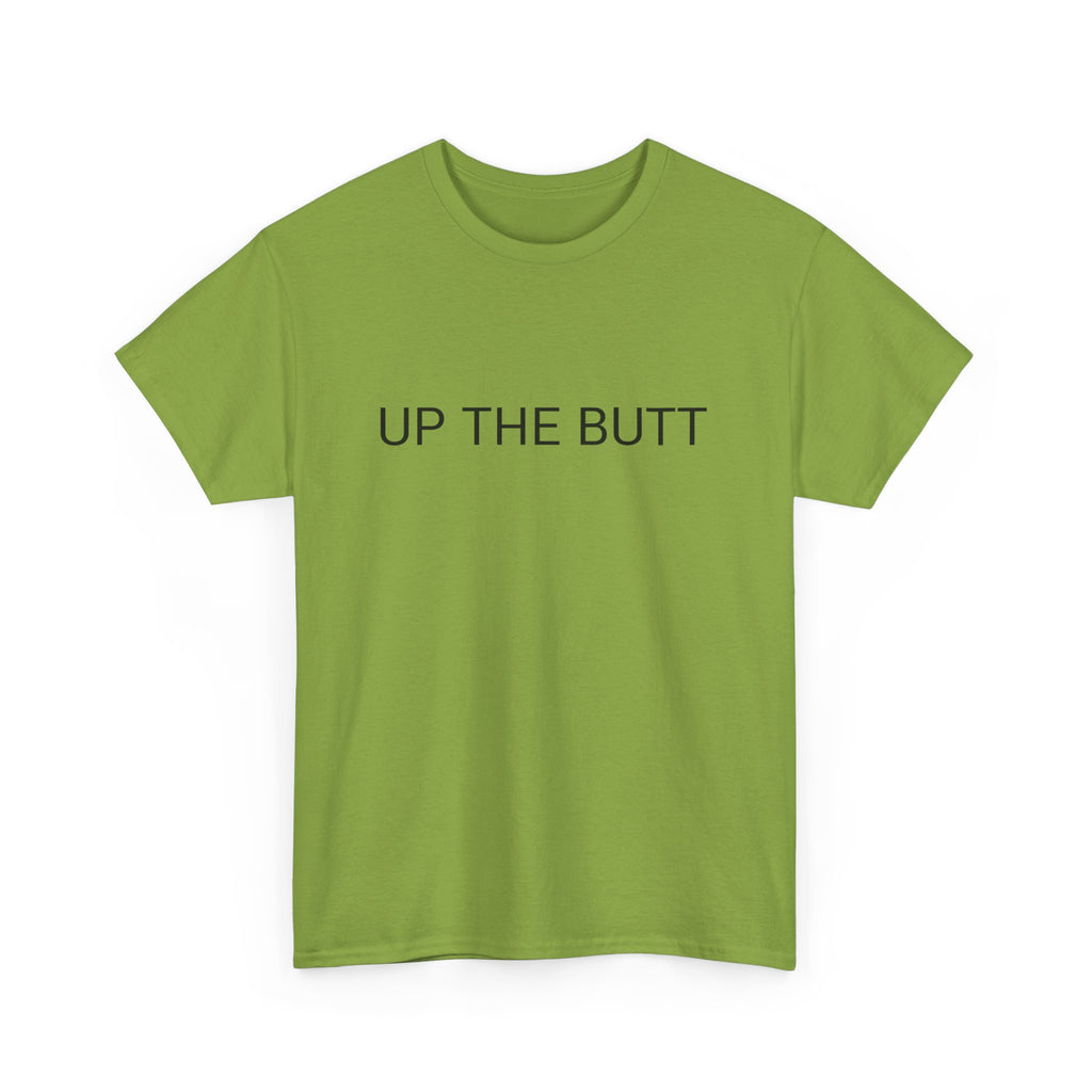 UP THE BUTT TEE BY CULTUREEDIT AVAILABLE IN 13 COLORS