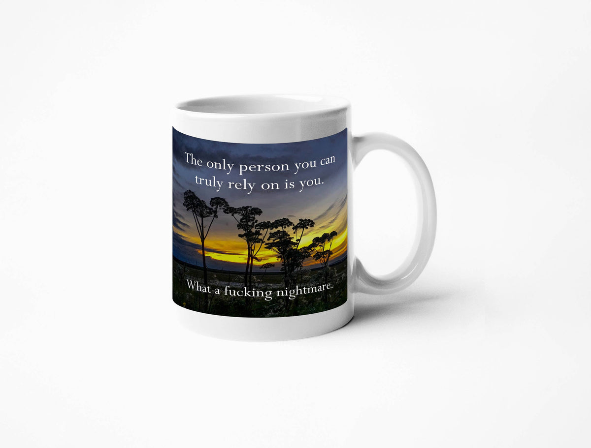 Disappointing Affirmations - You Can Only Rely On You Mug