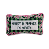 Nobody Is Perfect Needlepoint Pillow