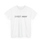 3 FEET AWAY TEE BY CULTUREEDIT AVAILABLE IN 13 COLORS