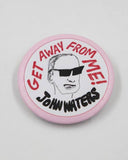 Get Away from Me! John Waters X Seth Bogart Sound Badge