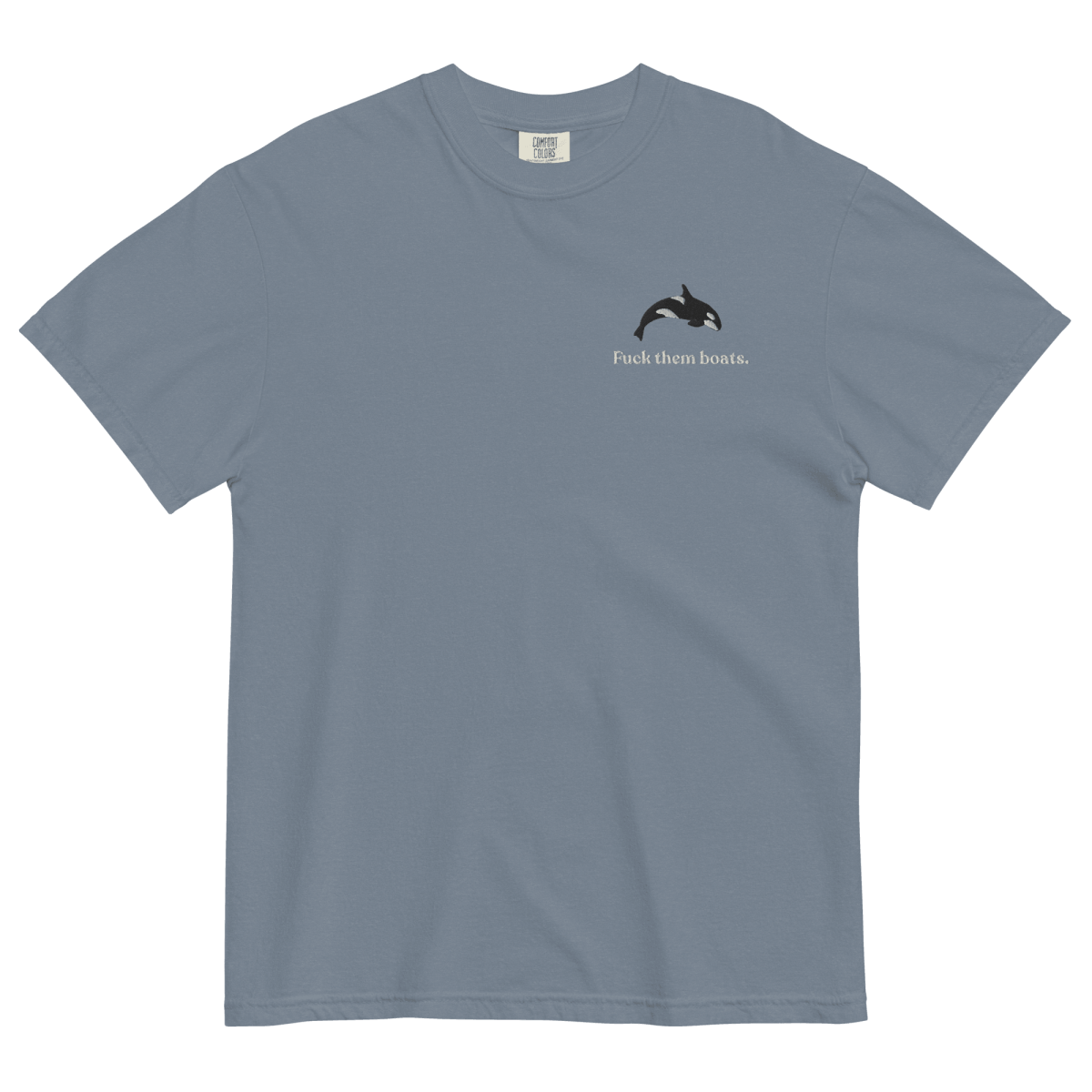 Fuck Them Boats. Orca Whale T-Shirt