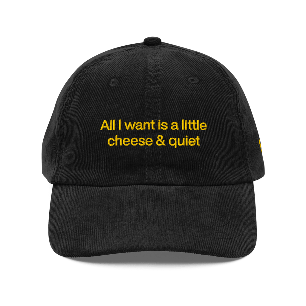 All I Want Is A Little Cheese & Quiet Embroidered Hat