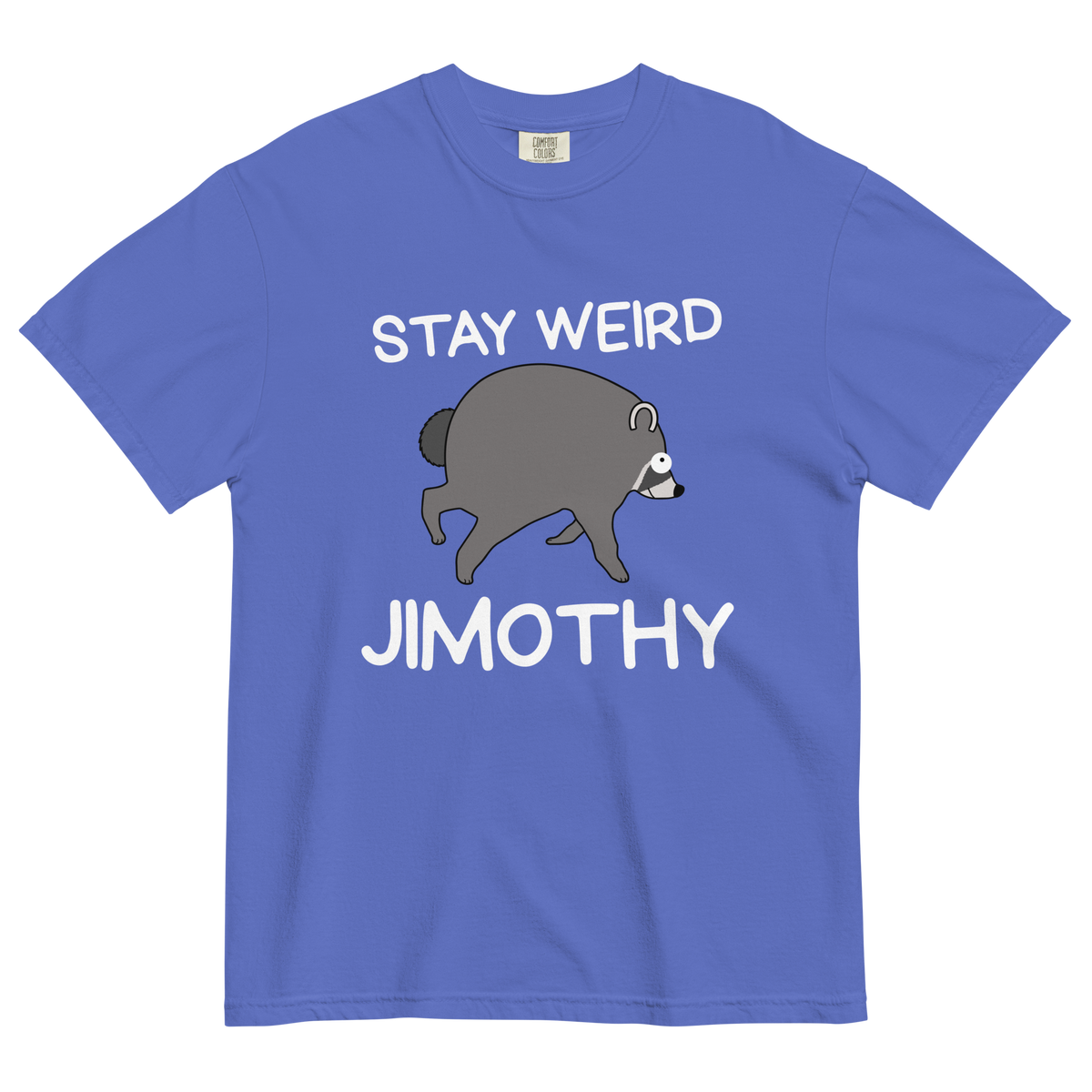 Stay Weird Jimothy T-Shirt