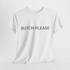 BUTCH PLEASE TEE BY CULTUREEDIT AVAILABLE IN 13 COLORS