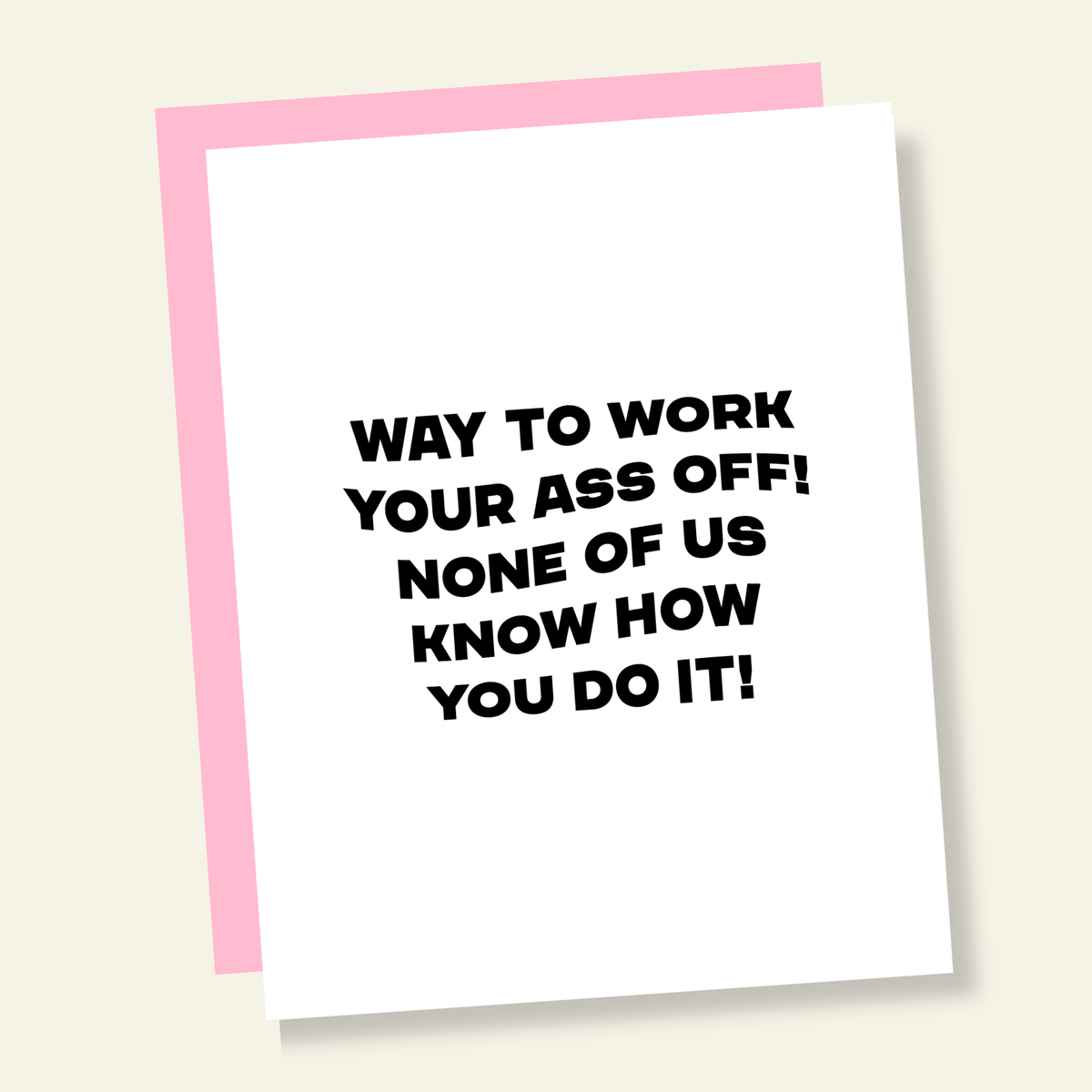 Work Your Ass Off How? | Funny Congratulations Greeting Card