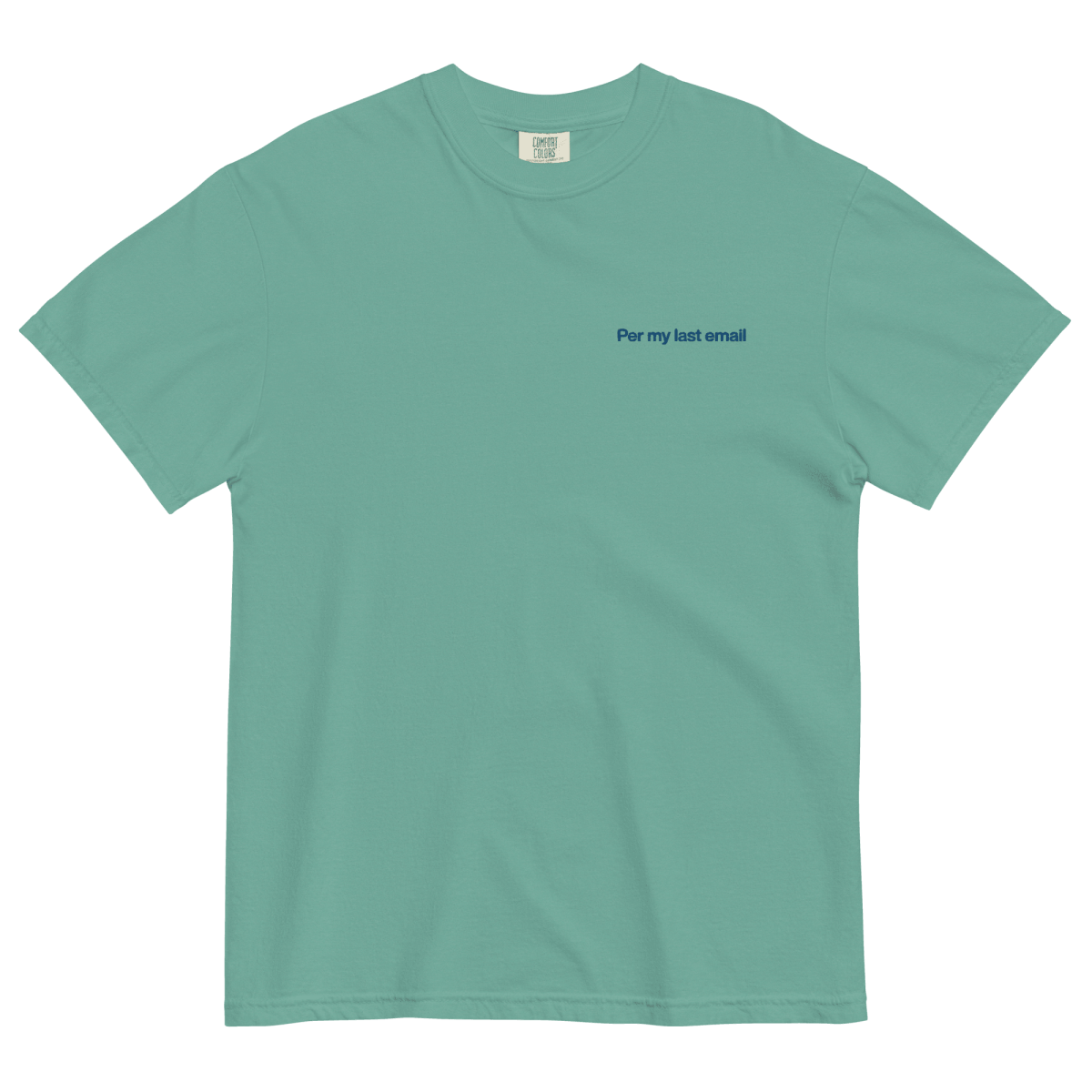Per My Last Email Embroidered T-Shirt