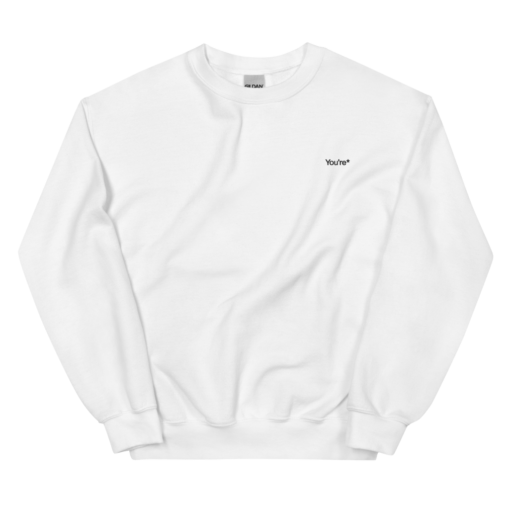 You're* Embroidered Sweatshirt