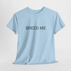 BREED ME TEE BY CULTUREEDIT AVAILABLE IN 13 COLORS