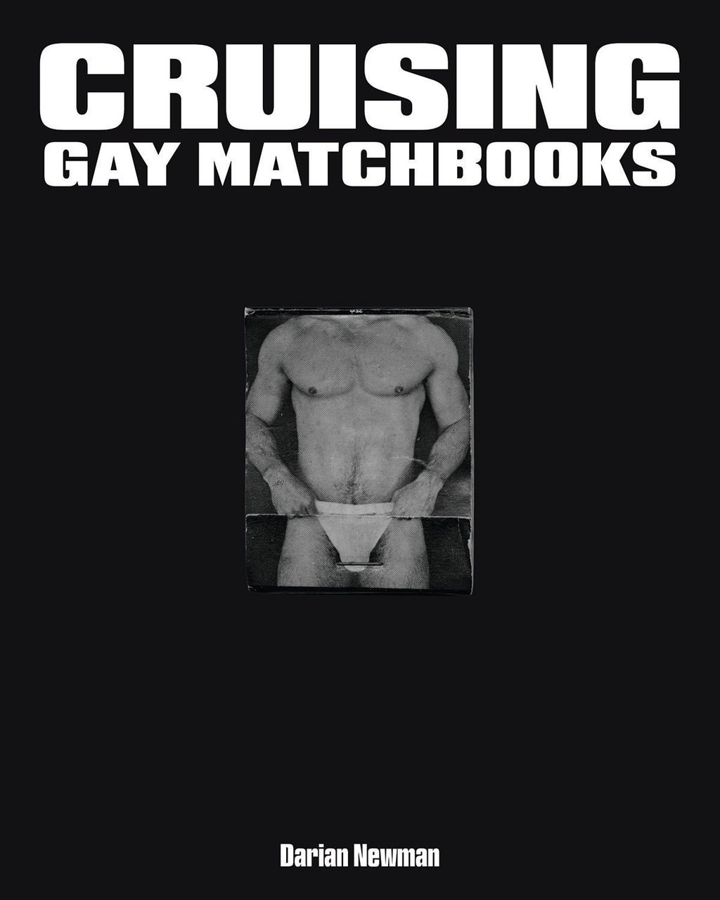 CRUISING: Gay Matchbooks hardcover by Darian Newman