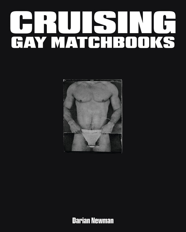 CRUISING: Gay Matchbooks hardcover by Darian Newman