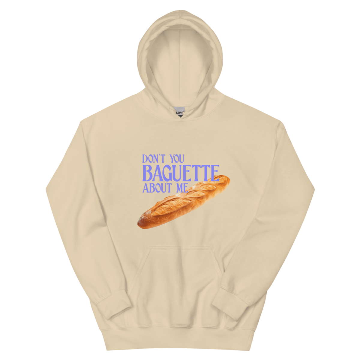 Don't You Baguette About Me Hoodie