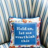 Overthink Needlepoint Pillow