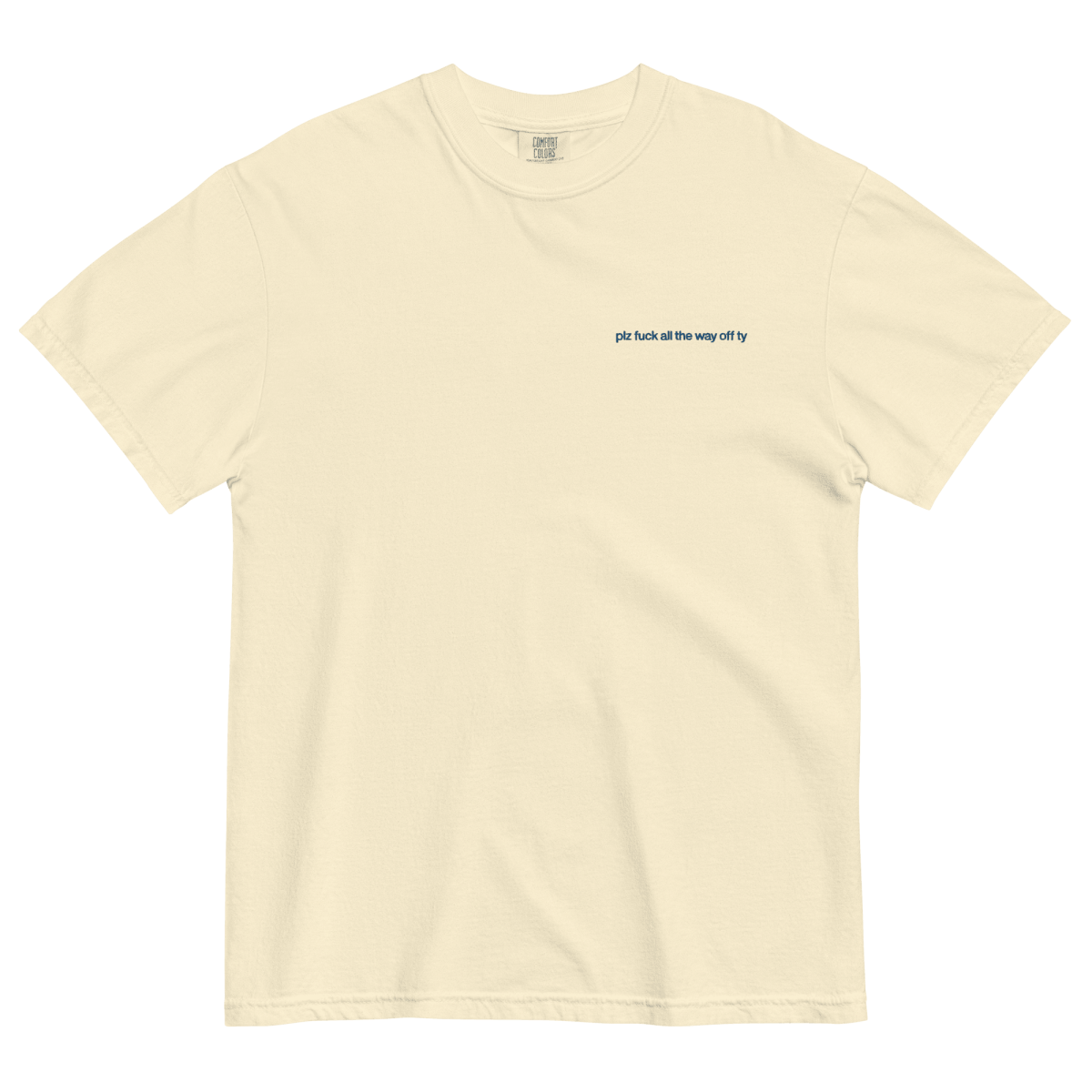 Plz Fuck All the Way Off Ty. Embroidered Shirt