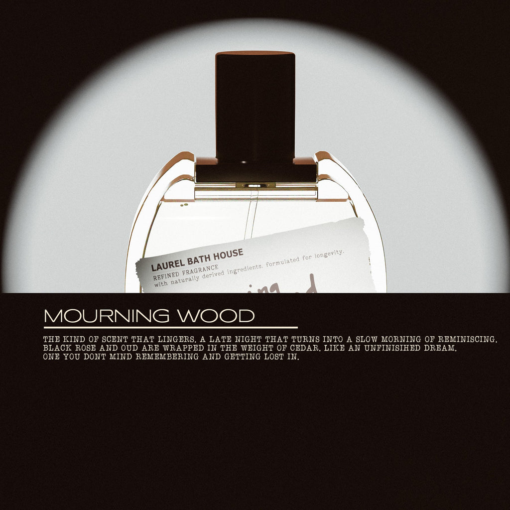 MOURNING WOOD FRAGRANCE BY LAUREL BATH HOUSE