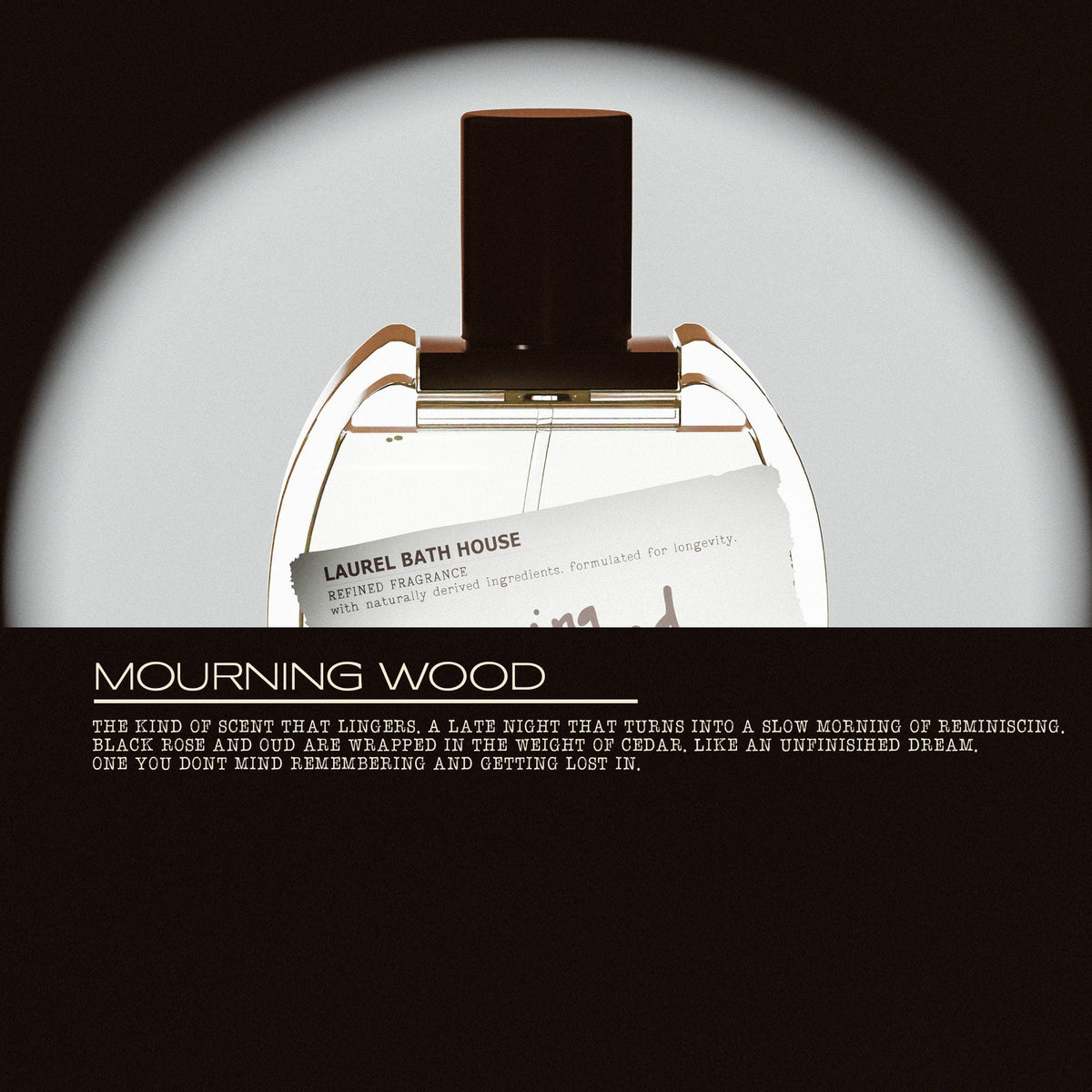 MOURNING WOOD FRAGRANCE BY LAUREL BATH HOUSE