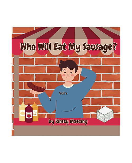 Who Will Eat My Sausage - Kinsey Maezing Book