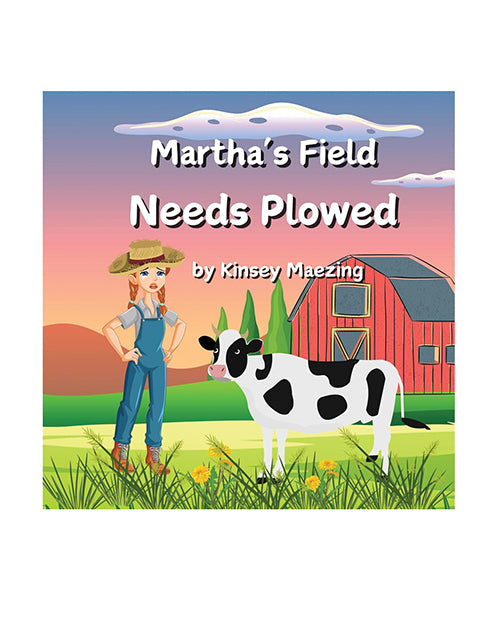 Martha's Field Needs Plowed - Kinsey Maezing Book
