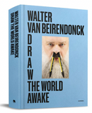 Walter Van Beirendonck Draw The World Awake Book