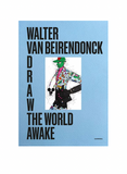 Walter Van Beirendonck Draw The World Awake Book