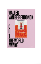 Walter Van Beirendonck Cut The World Awake Book