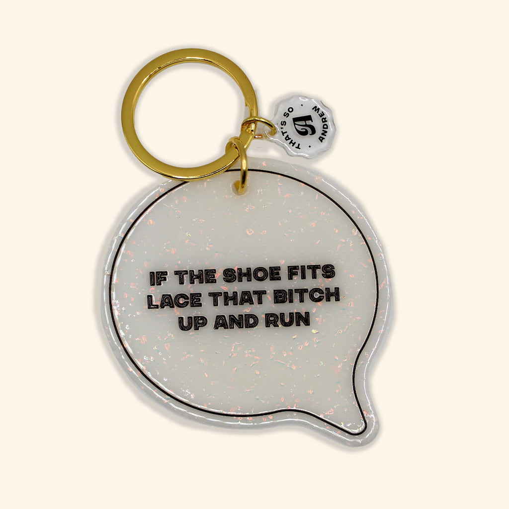 If the Shoe Fits Lace that Bitch Up (Renee) - Funny Motel Keychain