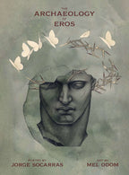 The Archaeology of Eros: Poetry by Jorge Socarras, Art by Mel Odom
