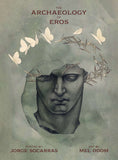 The Archaeology of Eros: Poetry by Jorge Socarras, Art by Mel Odom